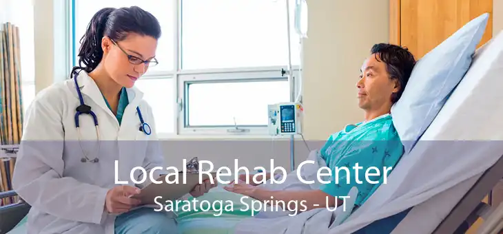 Local Rehab Center Saratoga Springs - UT