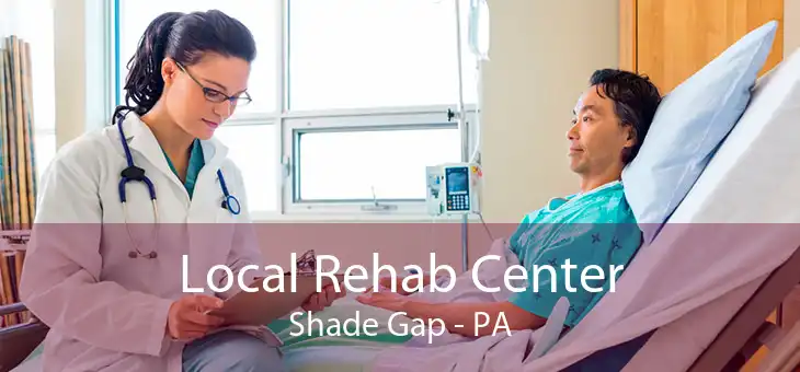 Local Rehab Center Shade Gap - PA