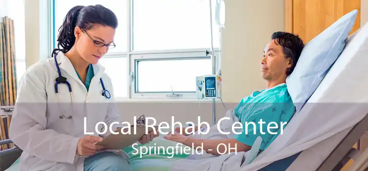 Local Rehab Center Springfield - OH