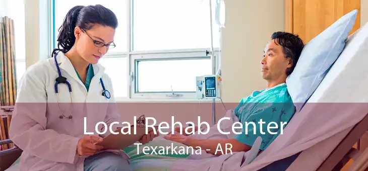 Local Rehab Center Texarkana - AR