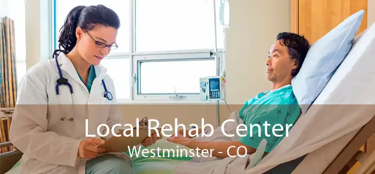 Local Rehab Center Westminster - CO