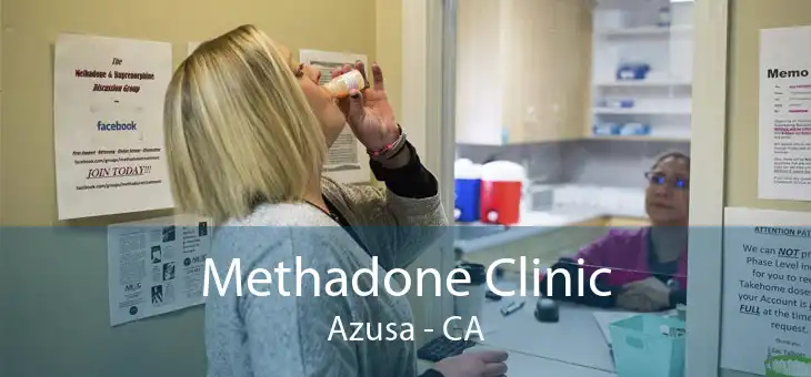 Methadone Clinic Azusa - CA