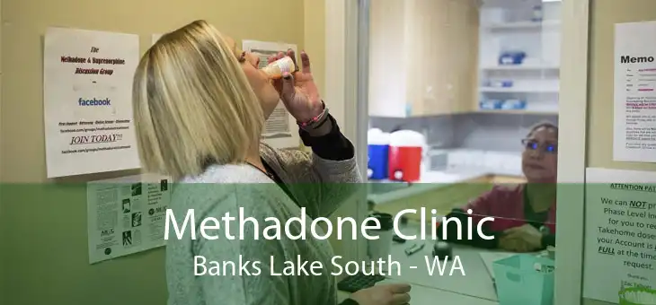 Methadone Clinic Banks Lake South - WA