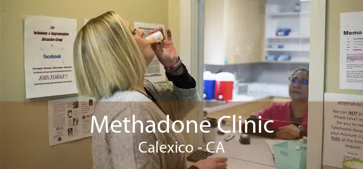 Methadone Clinic Calexico - CA