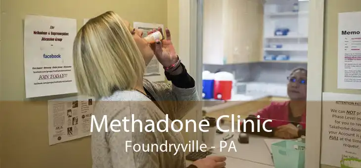 Methadone Clinic Foundryville - PA