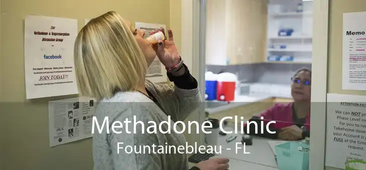 Methadone Clinic Fountainebleau - FL
