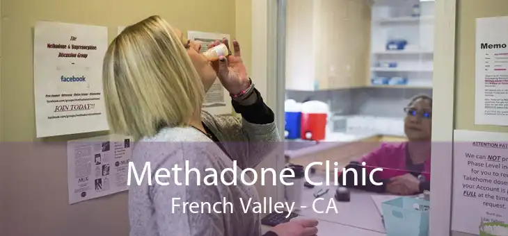 Methadone Clinic French Valley - CA