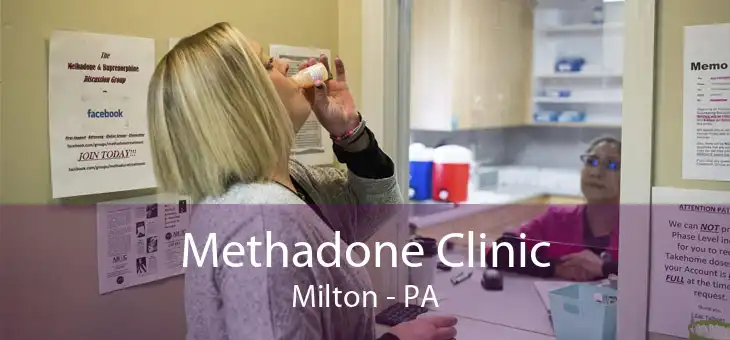 Methadone Clinic Milton - PA