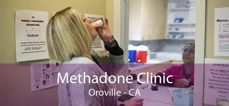 Methadone Clinic Oroville - CA