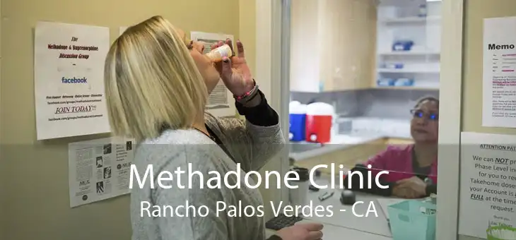 Methadone Clinic Rancho Palos Verdes - CA