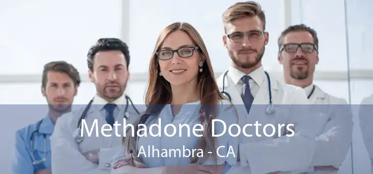 Methadone Doctors Alhambra - CA