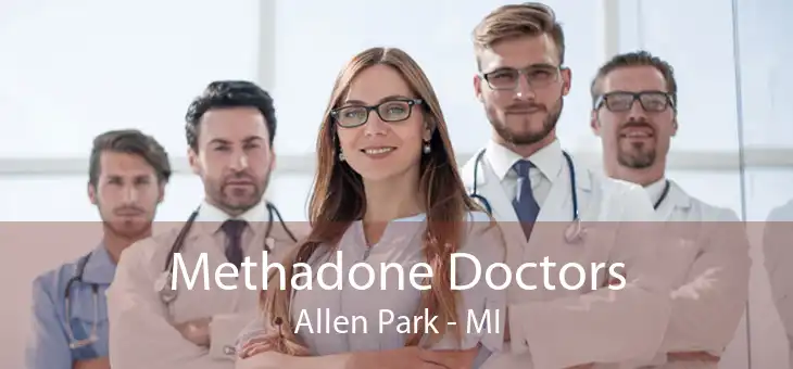 Methadone Doctors Allen Park - MI
