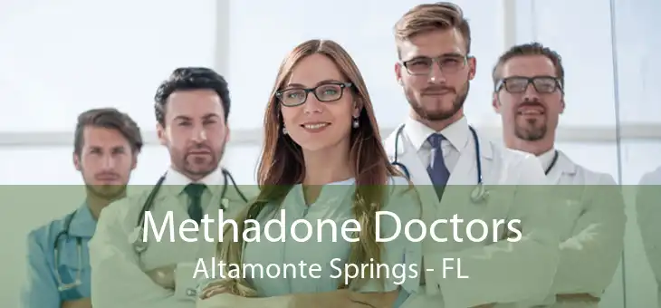 Methadone Doctors Altamonte Springs - FL