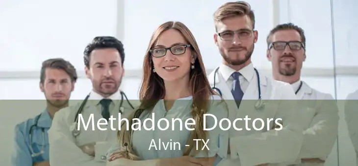 Methadone Doctors Alvin - TX