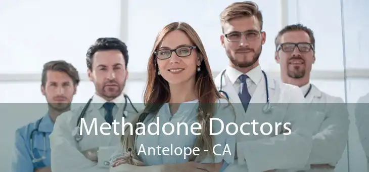 Methadone Doctors Antelope - CA