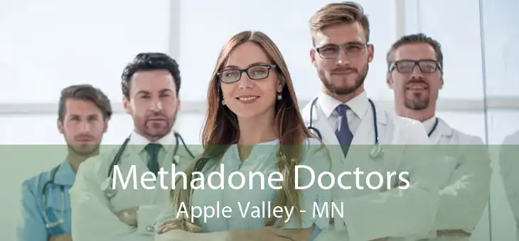 Methadone Doctors Apple Valley - MN
