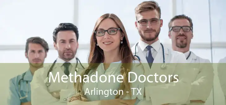 Methadone Doctors Arlington - TX