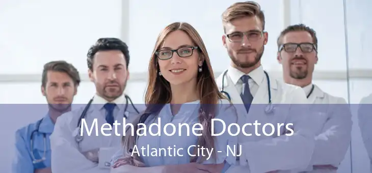 Methadone Doctors Atlantic City - NJ