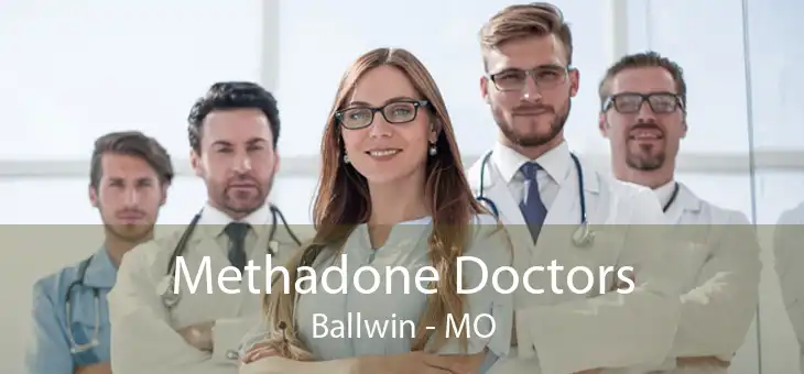 Methadone Doctors Ballwin - MO