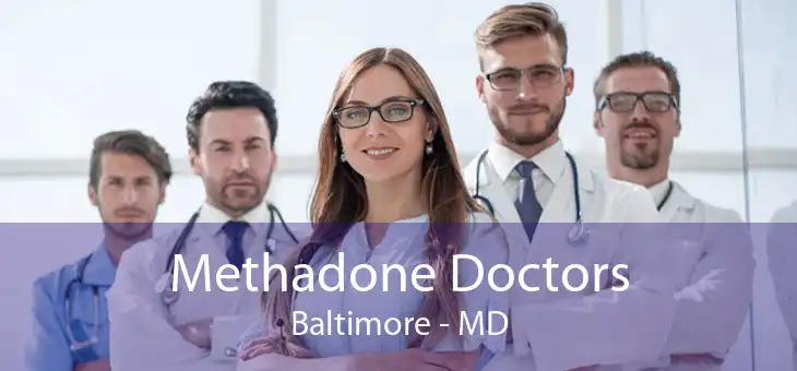 Methadone Doctors Baltimore - MD
