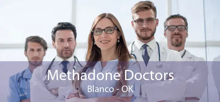 Methadone Doctors Blanco - OK