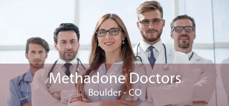 Methadone Doctors Boulder - CO