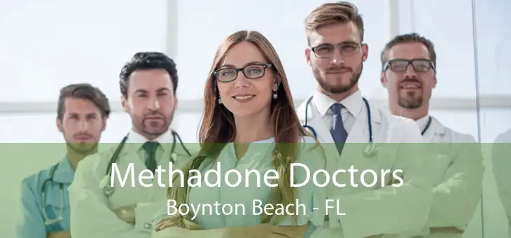 Methadone Doctors Boynton Beach - FL