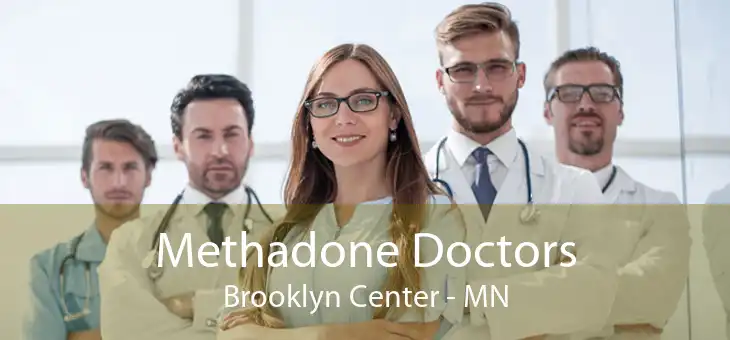 Methadone Doctors Brooklyn Center - MN