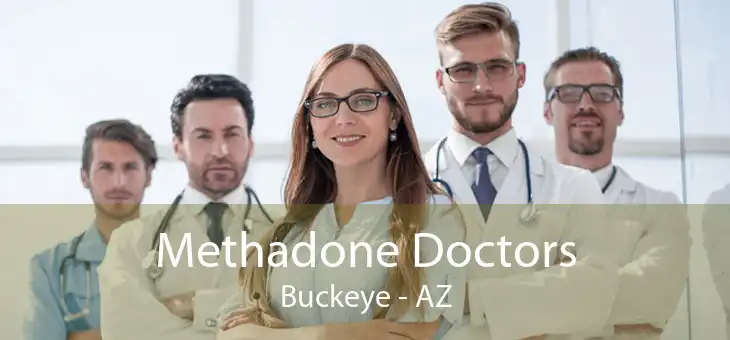 Methadone Doctors Buckeye - AZ
