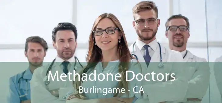Methadone Doctors Burlingame - CA