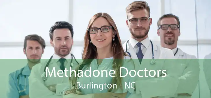 Methadone Doctors Burlington - NC