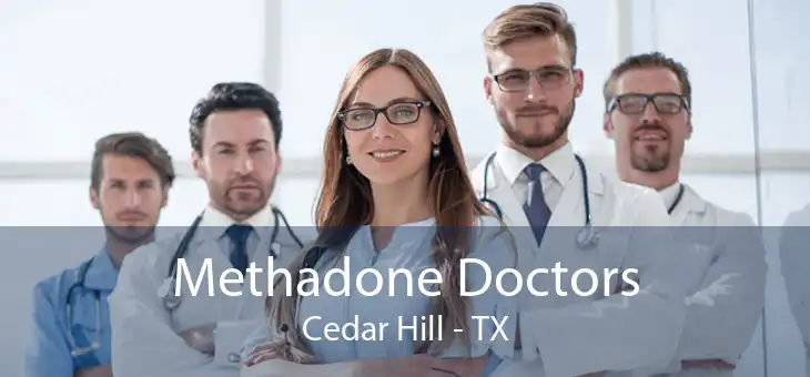 Methadone Doctors Cedar Hill - TX