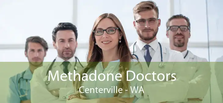 Methadone Doctors Centerville - WA