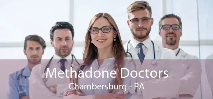 Methadone Doctors Chambersburg - PA