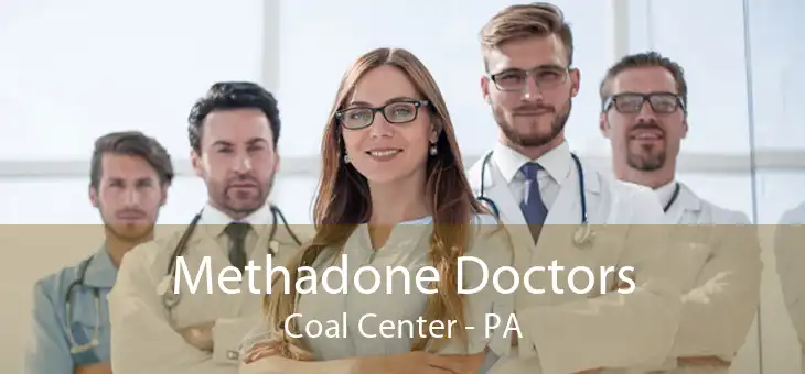 Methadone Doctors Coal Center - PA