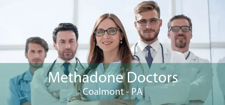 Methadone Doctors Coalmont - PA