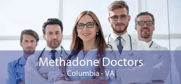 Methadone Doctors Columbia - VA
