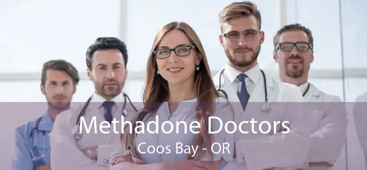 Methadone Doctors Coos Bay - OR