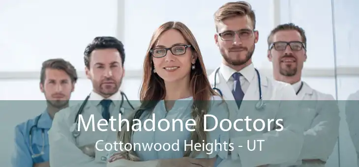 Methadone Doctors Cottonwood Heights - UT