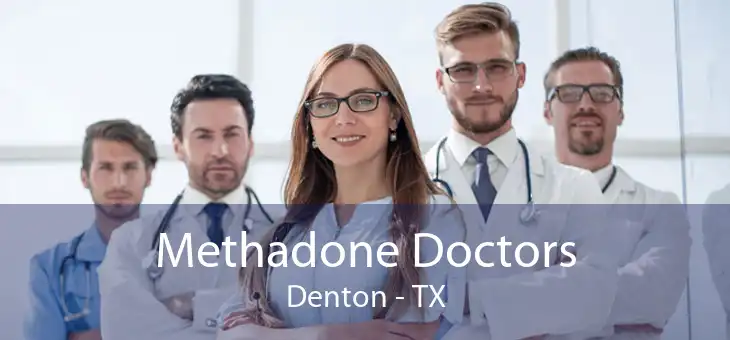 Methadone Doctors Denton - TX
