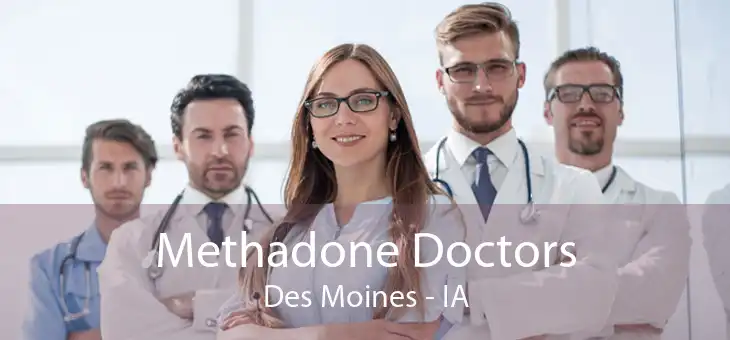 Methadone Doctors Des Moines - IA