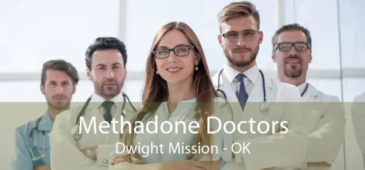 Methadone Doctors Dwight Mission - OK