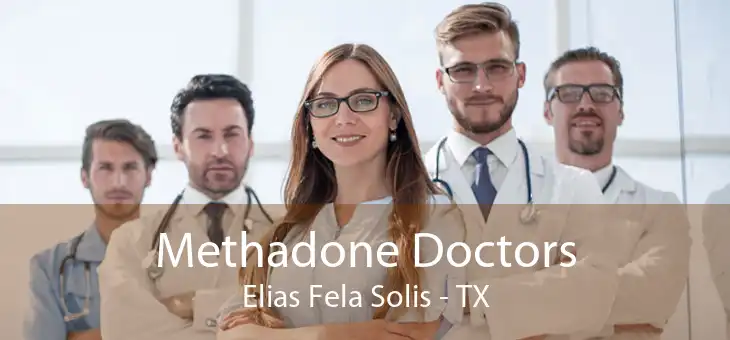 Methadone Doctors Elias Fela Solis - TX