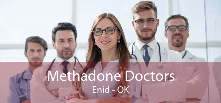 Methadone Doctors Enid - OK