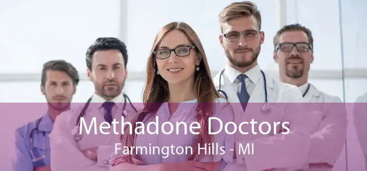 Methadone Doctors Farmington Hills - MI