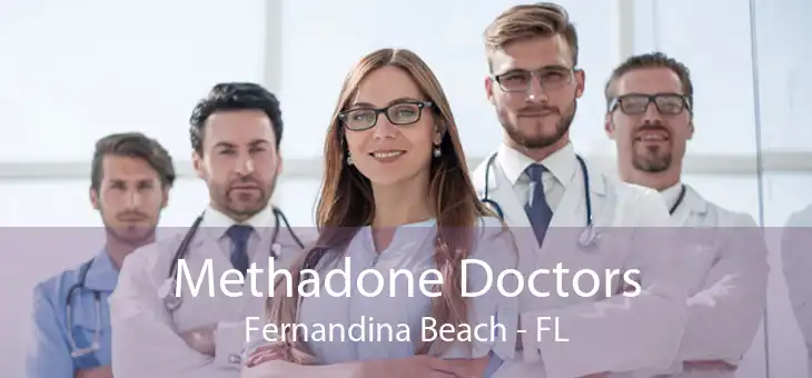 Methadone Doctors Fernandina Beach - FL