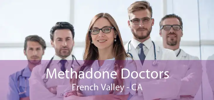 Methadone Doctors French Valley - CA