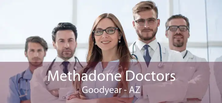Methadone Doctors Goodyear - AZ