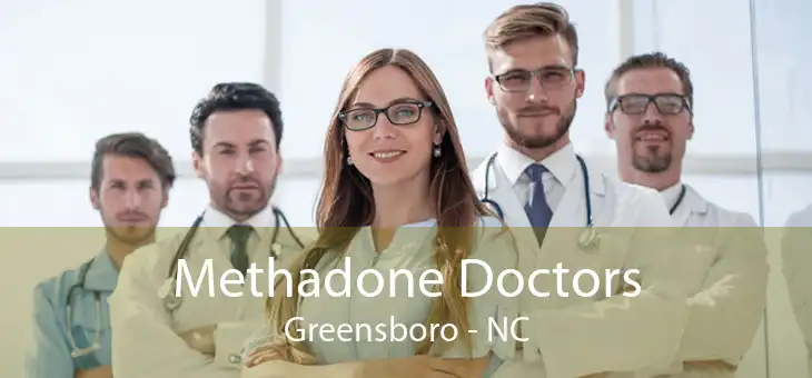 Methadone Doctors Greensboro - NC