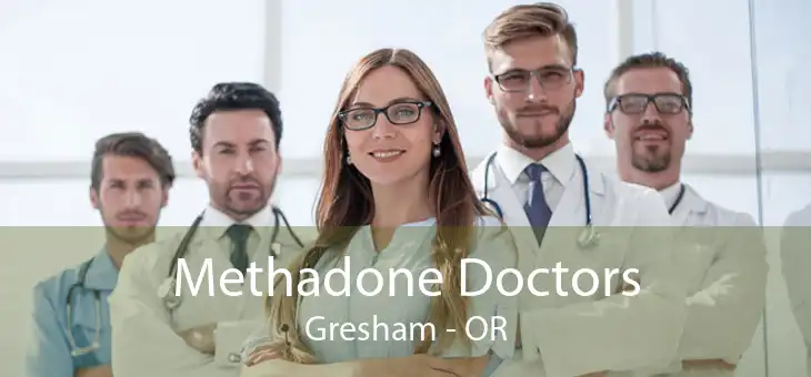 Methadone Doctors Gresham - OR